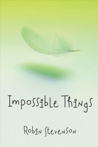 Impossible things / Robin Stevenson.