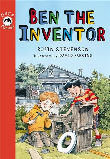 Ben the inventor / Robin Stevenson ; illustrated by David Parkins.