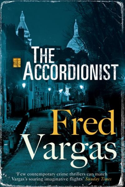 The accordionist / Fred Vargas ; translated from the French by Sian Reynolds.