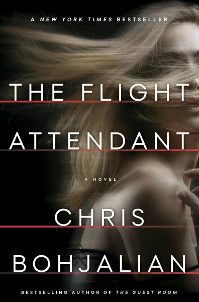 The flight attendant : a novel / Chris Bohjalian.