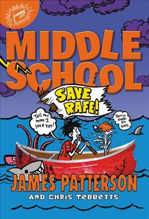 Middle School, Save Rafe! / James Patterson and Chris Tebbetts ; illustrated by Laura Park. {B}