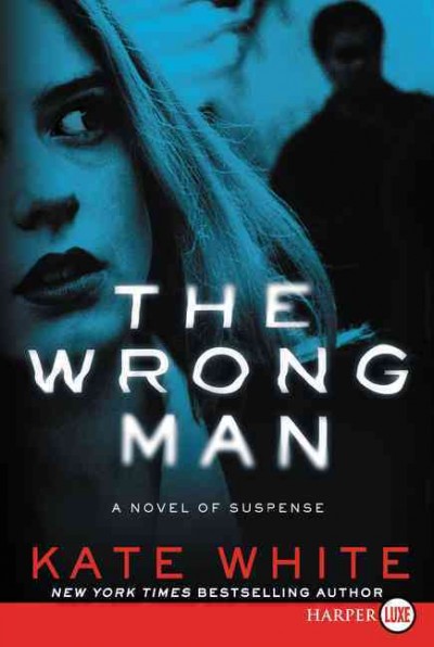 Wrong man, The [large print] large print{LP} a novel of suspense /