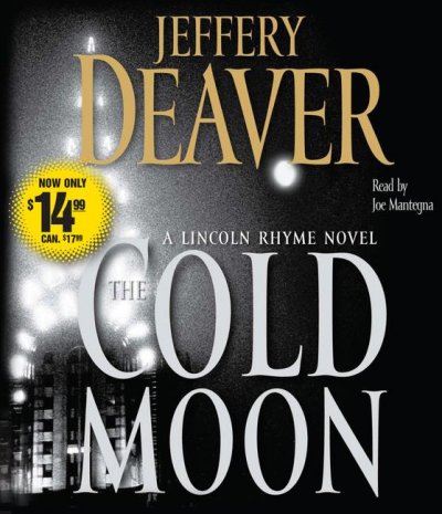 The cold moon [sound recording (CD)] / written by Jeffery Deaver ; read by Joe Mantegna.