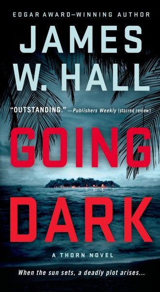 Going dark / James W. Hall.