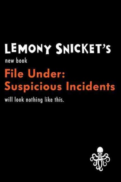 File under: 13 suspicious incidents / Lemony Snicket ; art by Seth.