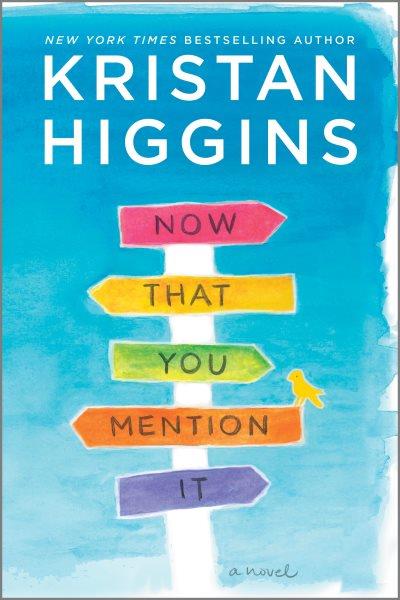 Now that you mention it / Kristan Higgins.