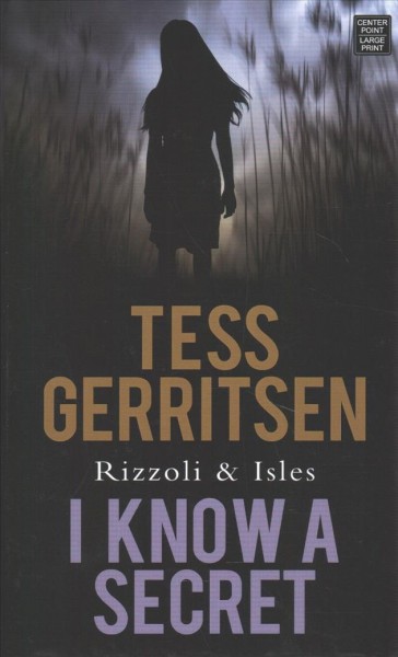 I know a secret : a novel / Tess Gerritsen.