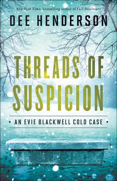 Threads of suspicion [electronic resource] : Evie Blackwell Cold Case Series, Book 2. Dee Henderson.