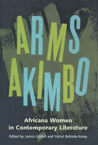 Arms akimbo : Africana women in contemporary literature / edited by Janice Lee Liddell and Yakini Belinda Kemp.
