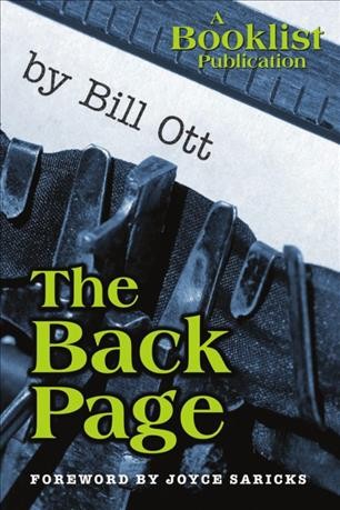 The back page / Bill Ott ; with a foreword by Joyce Saricks.