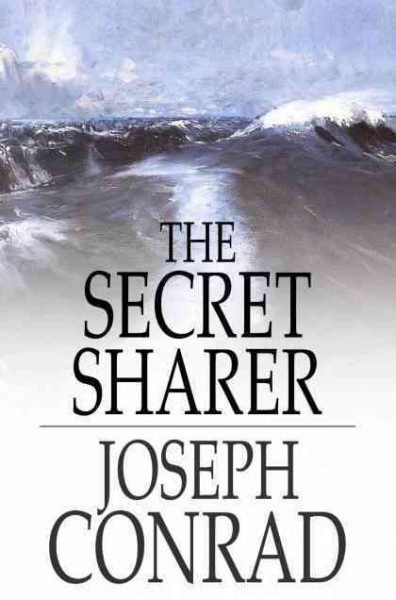 The secret sharer / Joseph Conrad.