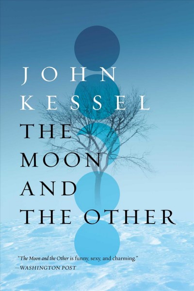 The moon and the other / John Kessel.