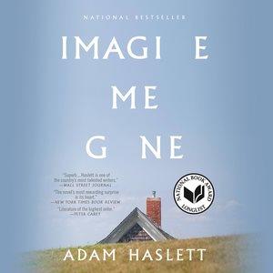 Imagine Me Gone [sound recording] / Adam Haslett.