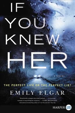 If you knew her : a novel  [large print] / Emily Elgar.
