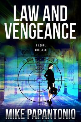 Law and vengeance / Mike Papantonio.