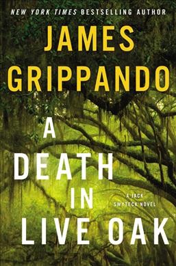 A death in Live Oak :  v.14 : Jack Swyteck  James Grippando.