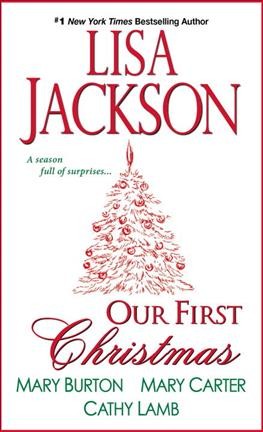 Our first Christmas / Lisa Jackson, Mary Burton, Mary Carter, Cathy Lamb.
