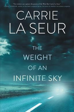 The weight of an infinite sky : a novel / Carrie La Seur.