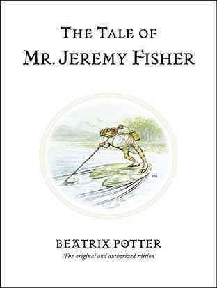 The tale of Mr. Jeremy Fisher / by Beatrix Potter.