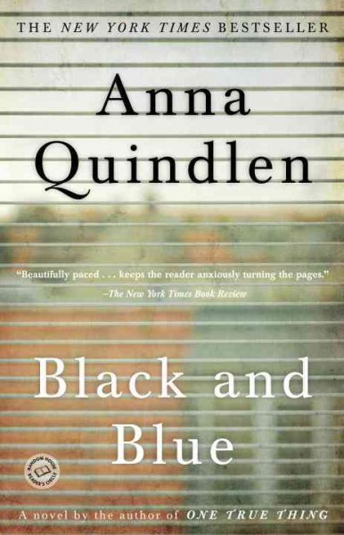 Black and blue : a novel / Anna Quindlen.