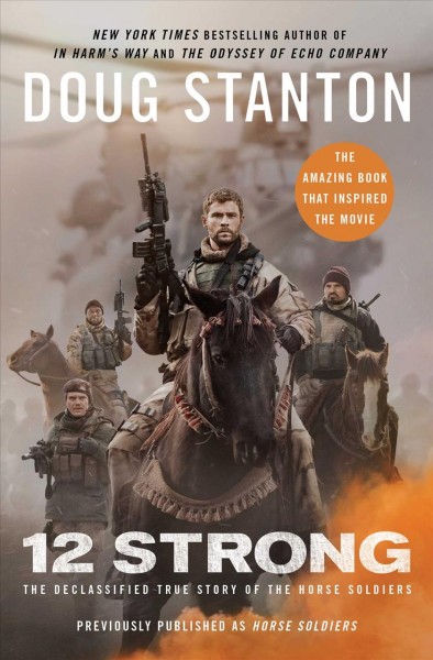 12 strong : the declassified true story of the horse soldiers / Doug Stanton.