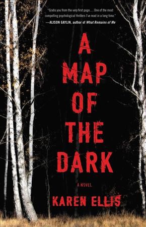A map of the dark / Karen Ellis.