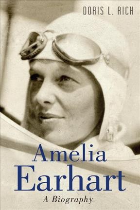 Amelia Earhart : a biography / Doris L. Rich.