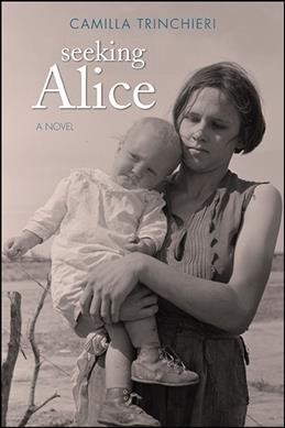Seeking Alice : a novel / Camilla Trinchieri.