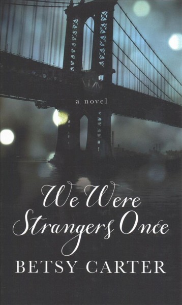 We were strangers once / Betsy Carter.