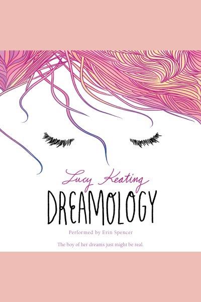 Dreamology [electronic resource]. Lucy Keating.