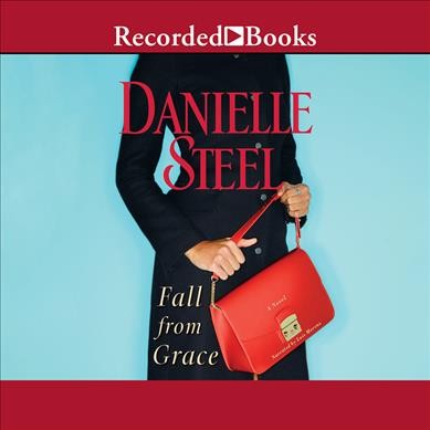 Fall from grace : a novel / Danielle Steel.