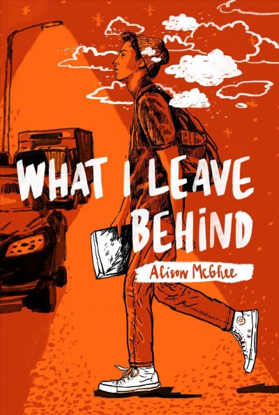 What I leave behind / Alison McGhee.