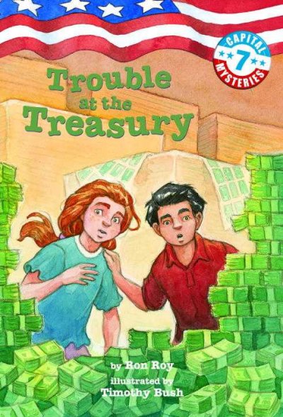 Trouble at the Treasury / by Ron Roy ; illustrated by Timothy Bush.