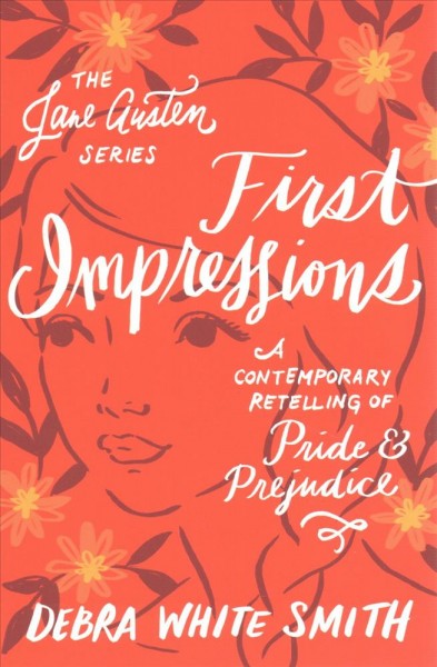 First impressions : a contemporary retelling of Pride and prejudice / Debra White Smith.