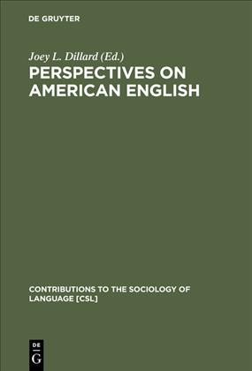 Perspectives on American English / edited by J.L. Dillard.