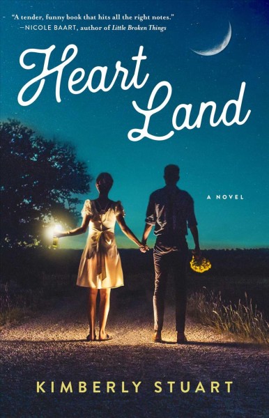 Heart land : a novel / Kimberly Stuart.