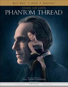 Phantom thread / written and directed by Paul Thomas Anderson ; produced by Joanne Sellar, Paul Thomas Anderson, Megan Ellison, Daniel Lupi ; a Focus Features and Annapurna Pictures presentation ; in association with Perfect World Pictures ; a Joanne Sellar/Ghoulardi Film Company production.
