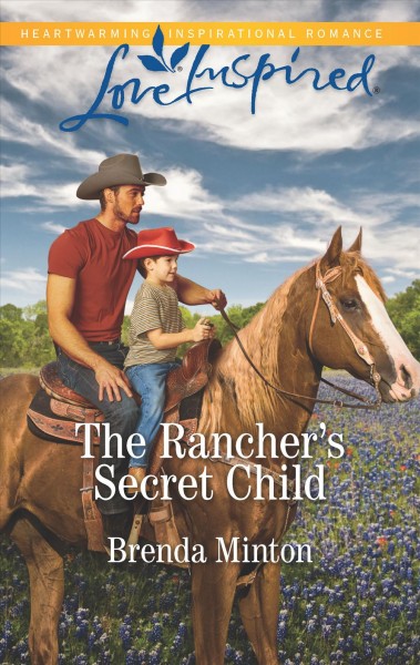 The rancher's secret child / Brenda Minton.