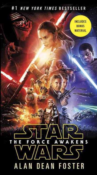 Star wars : the force awakens / Alan Dean Foster ; screenplay written by Lawrence Kasdan & J. J. Abrams and Michael Arndt ; based on characters created by George Lucas.