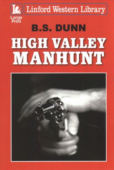 High Valley manhunt / B. S. Dunn.