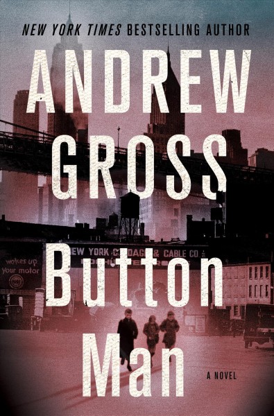 Button man : a novel / Andrew Gross.