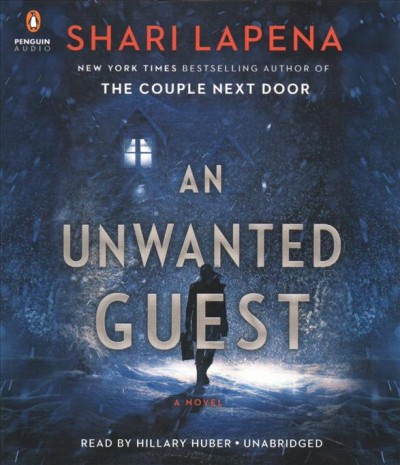 An unwanted guest : a novel  [sound recording] / Shari Lapena.