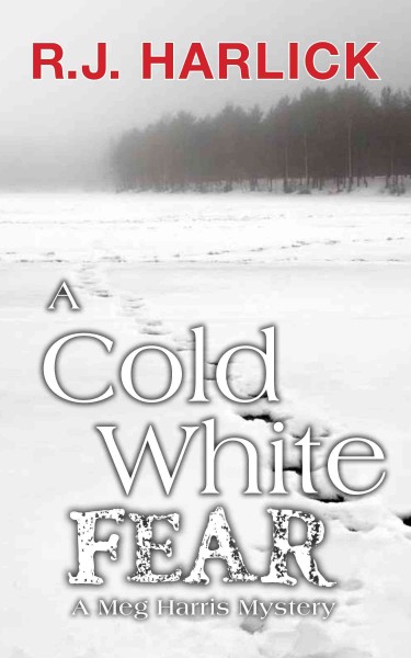 A cold white fear / R.J. Harlick.