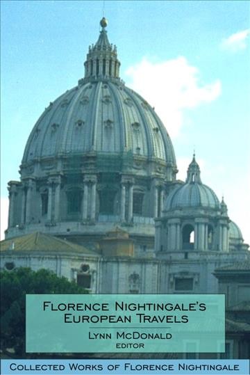 Florence Nightingale's European travels [electronic resource] / Lynn McDonald, editor.