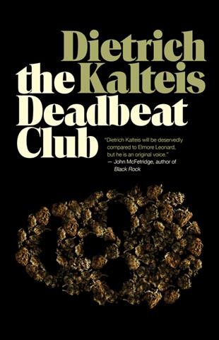 The deadbeat club / Dietrich Kalteis.