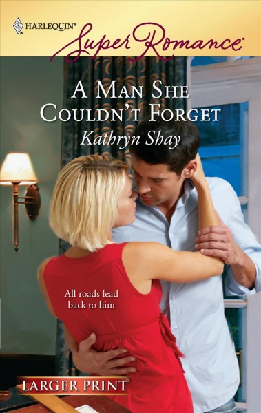 A man she couldn't forget / Kathryn Shay.