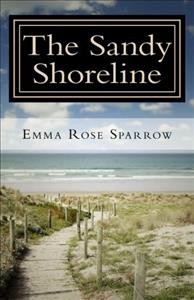 The sandy shoreline / by Emma Rose Sparrow.