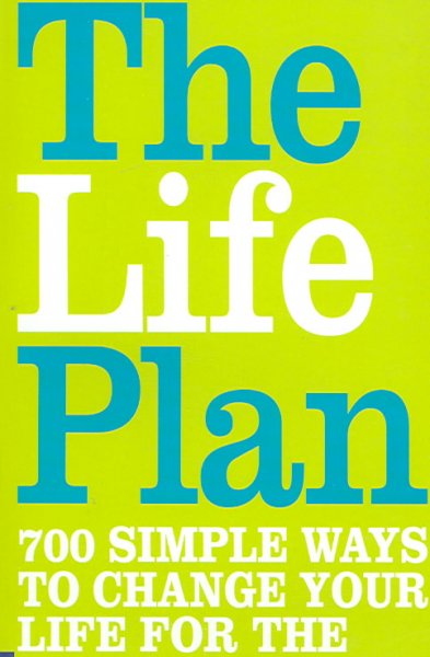 Life Plan, The  Hardcover Book{HCB} 700 Simple Ways to Change Your Life for the Better