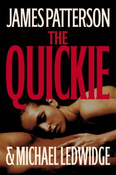 Quickie,The  a novel / by James Patterson and Michael Ledwidge. Miscellaneous