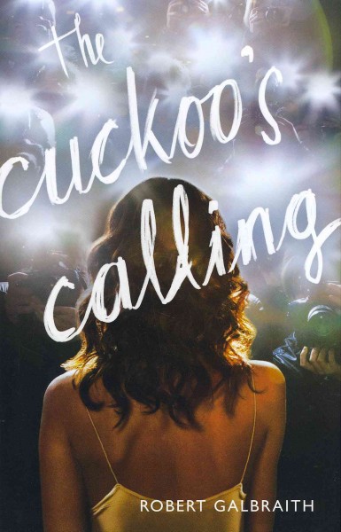 The cuckoo's calling / Robert Galbraith. Hardcover Book{HCB}
